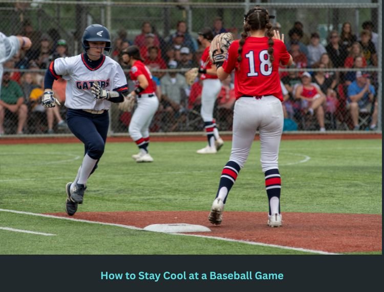 How to Stay Cool at a Baseball Game