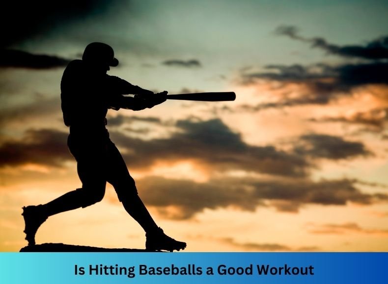 Is Hitting Baseballs a Good Workout